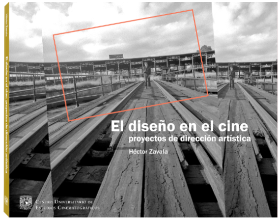Héctor Zavala El diseño en el cine: proyectos de dirección artística Image